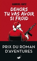Cover: Dehors tu vas avoir si froid -  Prix du roman d'aventures - Le Masque