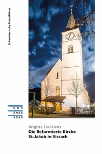 Abbildung von: Die Reformierte Kirche St. Jakob in Sissach - Gesellschaft für Schweizerische Kunstgeschichte