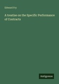 Cover: A treatise on the Specific Performance of Contracts - Antigonos Verlag