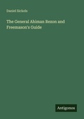 Cover: The General Ahiman Rezon and Freemason's Guide - Antigonos Verlag