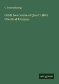 Cover: Guide to a Course of Quantitative Chemical Analysys - Antigonos Verlag