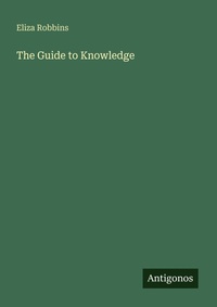 Enlarge image Cover: The Guide to Knowledge - Antigonos Verlag