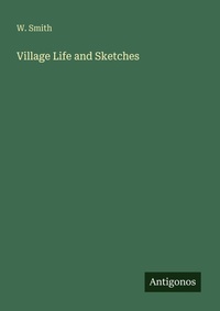 Enlarge image Cover: Village Life and Sketches - Antigonos Verlag
