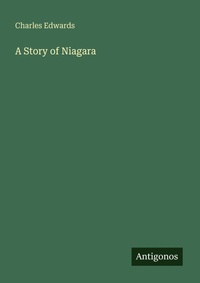 Enlarge image Cover: A Story of Niagara - Antigonos Verlag