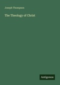 Cover: The Theology of Christ - Antigonos Verlag