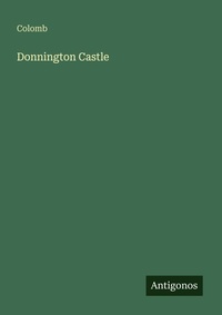 Enlarge image Cover: Donnington Castle - Antigonos Verlag