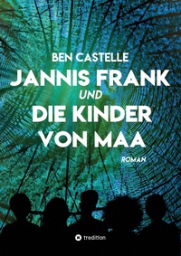Abbildung von: Jannis Frank und Die Kinder von Maa - tredition