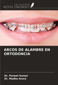 Enlarge image Cover: ARCOS DE ALAMBRE EN ORTODONCIA - Ediciones Nuestro Conocimiento