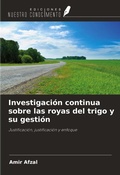 Cover: Investigaci&oacute;n continua sobre las royas del trigo y su gesti&oacute;n - Ediciones Nuestro Conocimiento