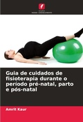 Cover: Guia de cuidados de fisioterapia durante o periodo pre-natal, parto e pos-natal - Edicoes Nosso Conhecimento