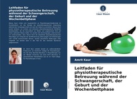 Abbildung von: Leitfaden fuer physiotherapeutische Betreuung waehrend der Schwangerschaft, der Geburt und der Wochenbettphase - Verlag Unser Wissen