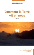 Cover: Comment la Terre vit en nous - Les Impliqu&eacute;s