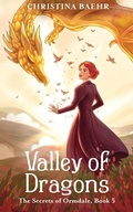 Cover: Valley of Dragons (The Secrets of Ormdale, #5) - Christina Baehr