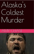 Cover: Alaska's Coldest Murder - Trellis Publishing