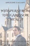 Cover: Whispers From The Garrison Church - Angeline Gallant