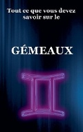 Cover: Tout ce que vous devez savoir sur le Gemeaux - Draft2digital