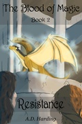 Cover: Resistance (The Blood of Magic, #2) - A.D. Harding