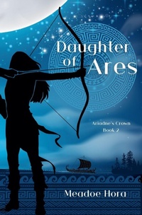 Enlarge image Cover: Daughter of Ares - Meadoe Hora
