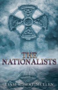 Enlarge image Cover: The Nationalists - Liam Robert Mullen