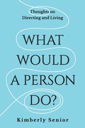 Cover: What Would a Person Do? - Kimberly Senior