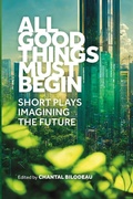 Cover: All Good Things Must Begin - Arts & Climate Initiative