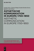 Abbildung von: Ästhetische Kommunikation in Europa 1700-1850 / Aesthetic Communication in Europe 1700-1850 - De Gruyter