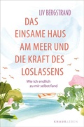 Cover: Das einsame Haus am Meer und die Kraft des Loslassens - Knaur MensSana