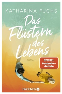 Abbildung von: Das Flüstern des Lebens - Droemer