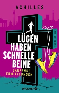 Abbildung von: Lügen haben schnelle Beine - Droemer