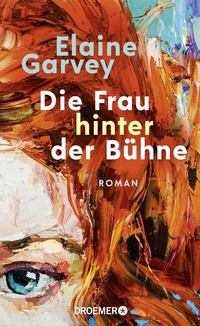 Abbildung von: Die Frau hinter der Bühne - Droemer