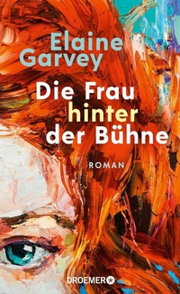 Abbildung von: Die Frau hinter der Bühne - Droemer