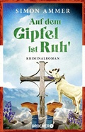 Cover: Auf dem Gipfel ist Ruh' - Droemer