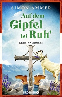 Abbildung von: Auf dem Gipfel ist Ruh' - Droemer