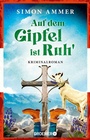 Cover: Auf dem Gipfel ist Ruh' - Droemer