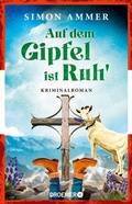 Cover: Auf dem Gipfel ist Ruh' - Droemer