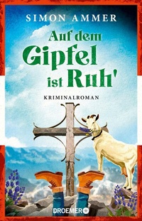 Abbildung von: Auf dem Gipfel ist Ruh' - Droemer