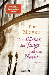 Abbildung von: Die Bücher, der Junge und die Nacht - Knaur