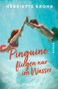 Abbildung von: Pinguine fliegen nur im Wasser - Knaur