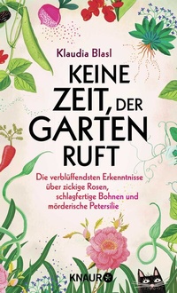 Abbildung von: Keine Zeit, der Garten ruft - Knaur