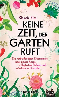 Abbildung von: Keine Zeit, der Garten ruft - Knaur