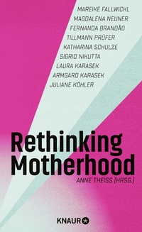 Abbildung von: Rethinking Motherhood - Knaur