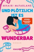 Cover: Und pl&ouml;tzlich ist es wunderbar - Knaur