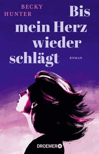 Abbildung von: Bis mein Herz wieder schlägt - Droemer