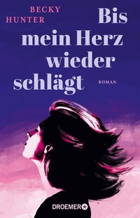 Abbildung von: Bis mein Herz wieder schlägt - Droemer