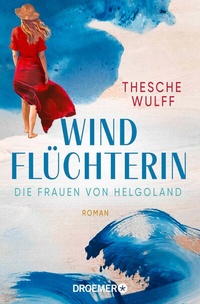 Abbildung von: Die Frauen von Helgoland. Windflüchterin - Droemer