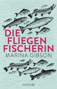 Abbildung von: Die Fliegenfischerin - Knaur