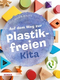 Abbildung von: Auf dem Weg zur plastikfreien Kita - Verlag Herder