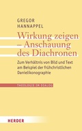 Cover: Wirkung zeigen - Anschauung des Diachronen - Verlag Herder