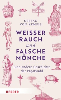 Abbildung von: Weißer Rauch und falsche Mönche - Verlag Herder