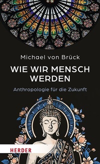 Abbildung von: Wie wir Mensch werden - Verlag Herder